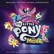 My Little Pony: The Movie [Original Motion Picture Soundtrack]