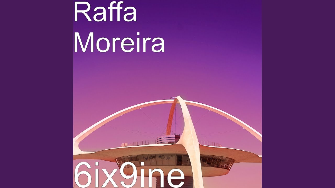 Raffa Moreira - 6Ix9Ine