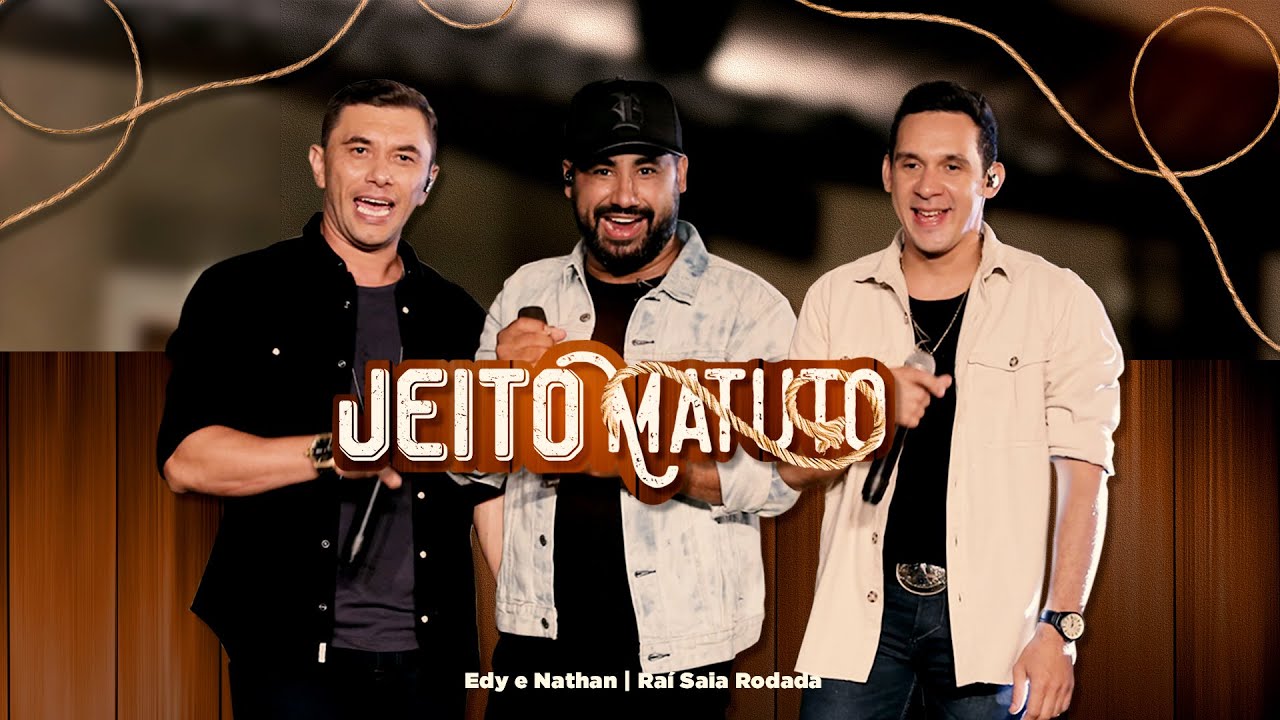 Raí Saia Rodada and Edy e Nathan - Jeito Matuto