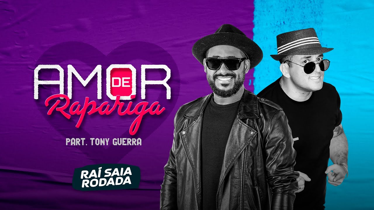 Raí Saia Rodada and Tony Guerra - Amor de Rapariga