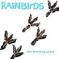 Rainbirds - The Mercury Years: Best of 87-94