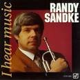 Randy Sandke - I Hear Music