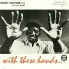 Randy Weston - With These Hands