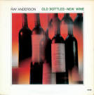 Ray Anderson - Old Bottles, New Wine