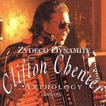 Clifton Chenier - Zydeco Dynamite: The Clifton Chenier Anthology