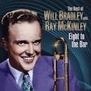 Ray McKinley - The Best of Will Bradley with Ray McKinley: Eight to the Bar
