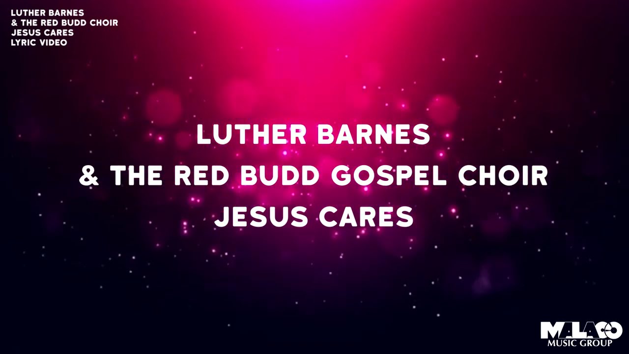Red Budd Gospel Choir - Jesus Cares