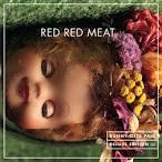 Red Red Meat - Bunny Gets Paid [Deluxe Edition]