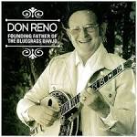 Don Reno - Founding Father of the Bluegrass Banjo