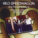 REO Speedwagon - Only the Strong Survive