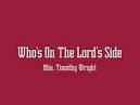 Rev. Timothy Wright - Who's on the Lord's Side