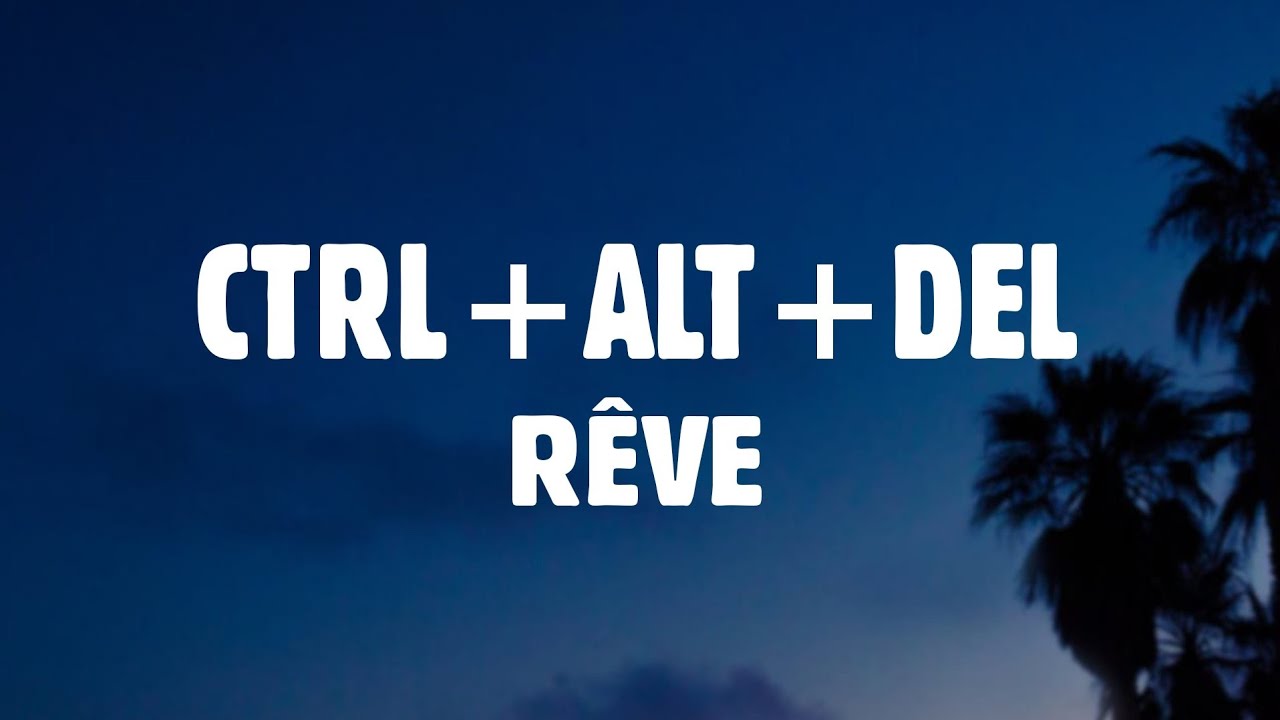 REVÈ - CTRL + ALT + DEL