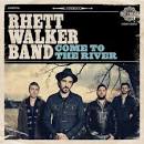 Rhett Walker Band - Come to the River