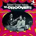 Richard "Groove" Holmes - The Groover!