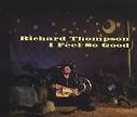 Richard Thompson - I Feel So Good