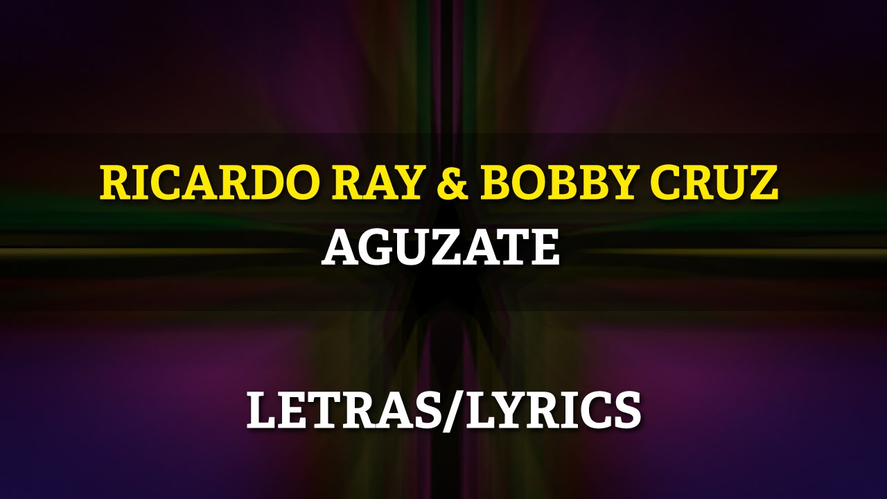 Richie Ray & Bobby Cruz and Bobby Cruz - Aguzate