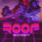Rico Nasty - Roof