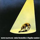 Rino Gaetano - Mio Fratello è Figlio Unico