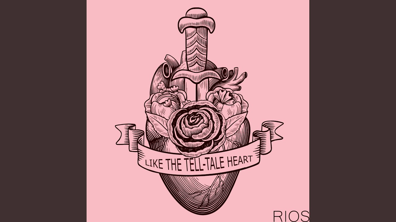 Rios - Like The Tell-Tale Heart