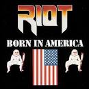 Riot - Born in America