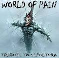 World of Pain: A Tribute to Sepultura