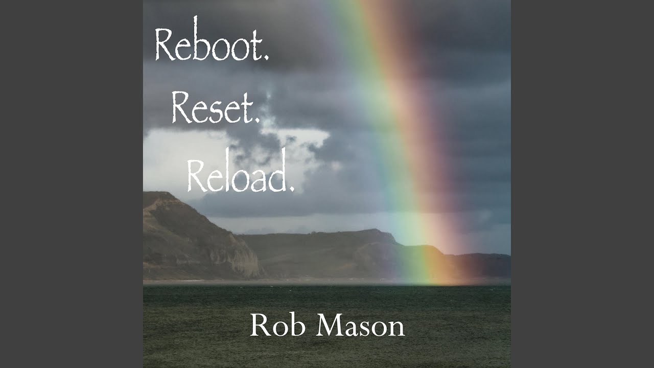 Rob Mason - Reboot.Reset.Reload.