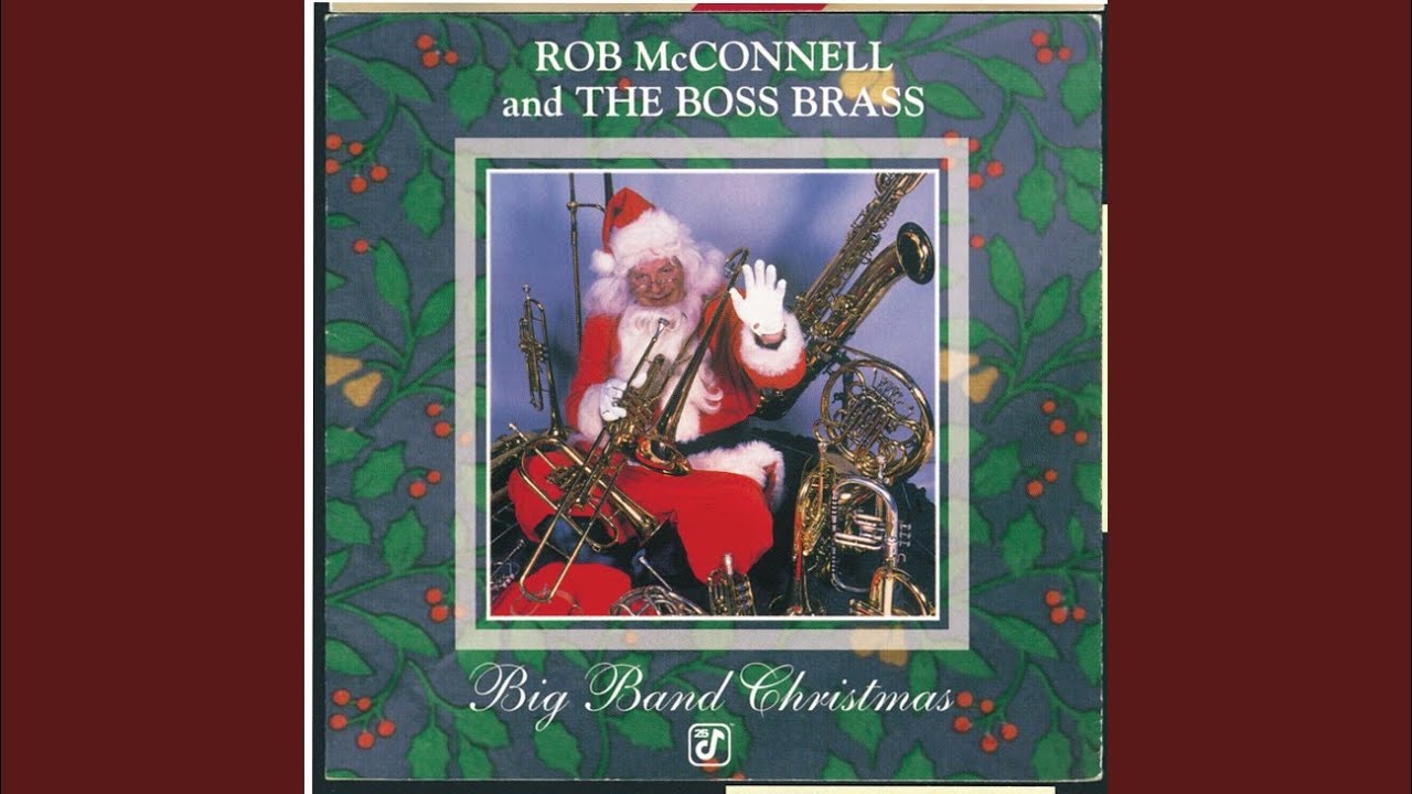 Rob McConnell & the Boss Brass, The Boss Brass and Rob McConnell - O Little Town of Bethlehem/Joy to the World