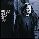 Robben Ford - City Life