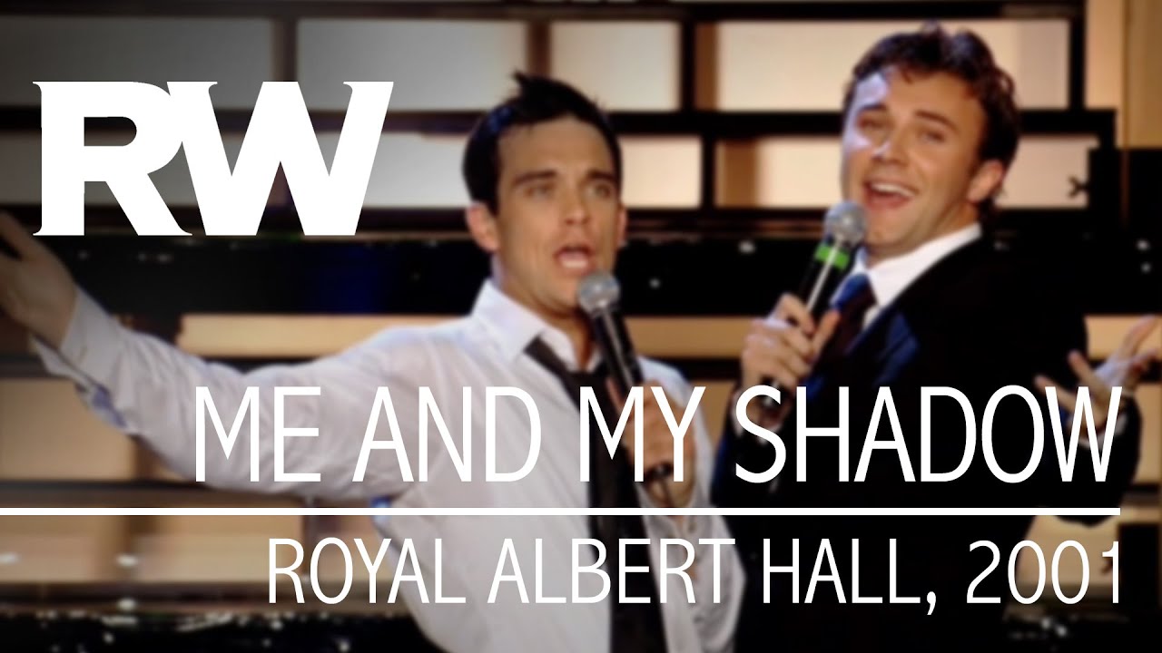 Robbie Williams and Jonathan Wilkes - Me and My Shadow