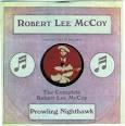 Robert Lee McCoy - Prowling With the Nighthawk