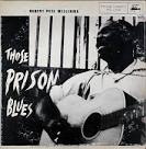 Robert Pete Williams - Those Prison Blues