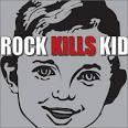 Rock Kills Kid - Rock Kills Kid