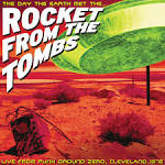 Rocket from the Tombs - The Day the Earth Met the Rocket from the Tombs