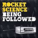 Rocket Science - Being Followed [#1]