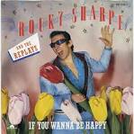 Rocky Sharpe - If You Wanna Be Happy