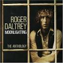 Roger Daltrey - Moonlighting: The Anthology