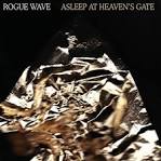 Rogue Wave - Asleep at Heaven's Gate