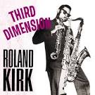 Roland Kirk - Third Dimension