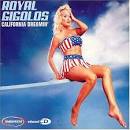 Royal Gigolos - California Dreamin'