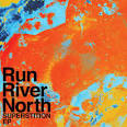 Run River North - Superstition [45 RPM]