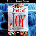 Bill Gaither - Rivers of Joy