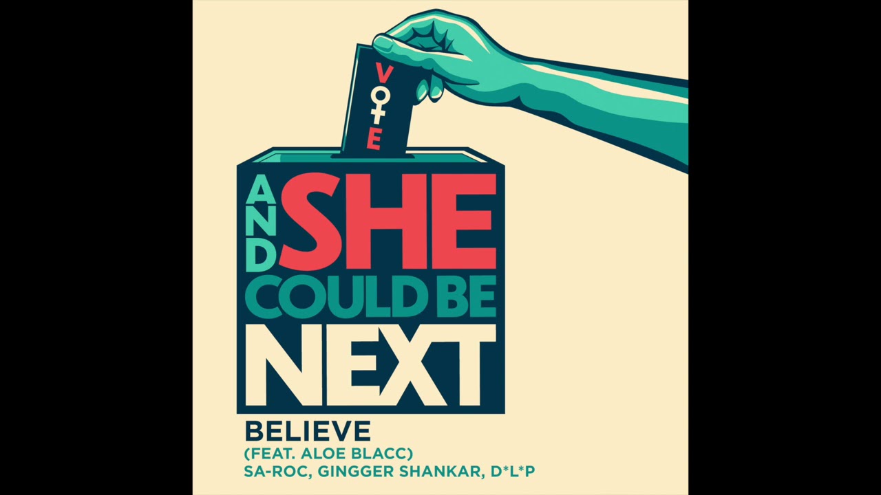 Believe (feat. Aloe Blacc) [From And She Could Be Next]