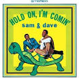 Sam & Dave - Hold On, I'm Comin'