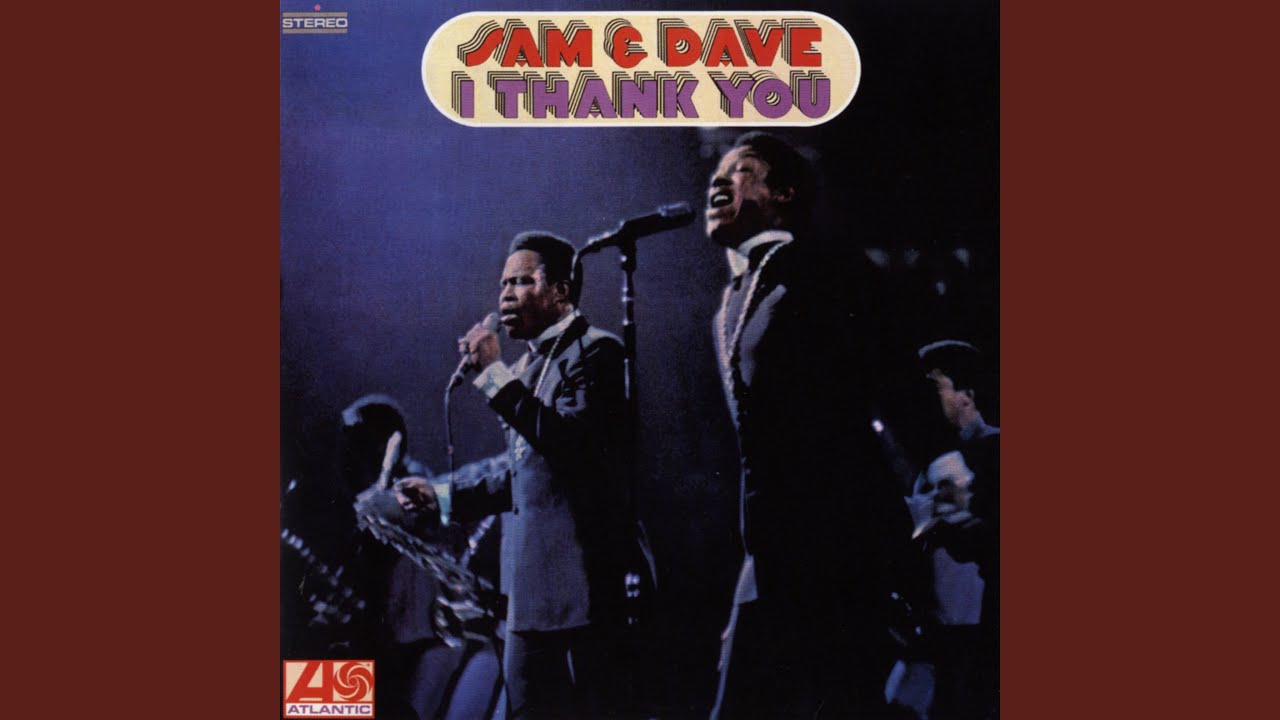 Sam & Dave - You Don't Know What You Mean to Me