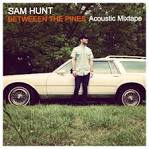 Sam Hunt - Between the Pines [Acoustic Mixtape]
