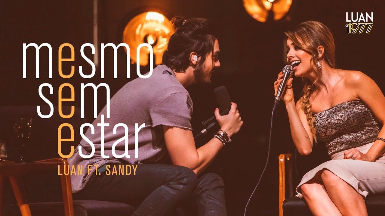 Sandy and Luan Santana - Mesmo Sem Estar