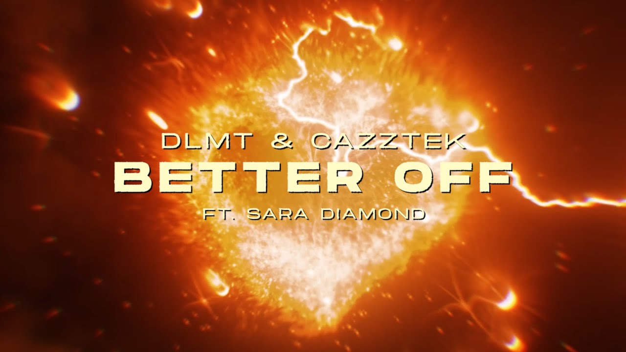 Sara Diamond, Cazztek and DLMT - Better Off