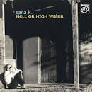 Sara K. - Hell or High Water