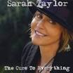 Sarah Taylor - The Cure to Everything