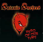 Satanic Surfers - Hero of Our Time